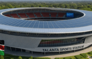 Talanta Stadium to Cost KSh 44.7 Billion and it’s Ksh. 100B theatrics as Kenya Targets AFCON 2027 Glory