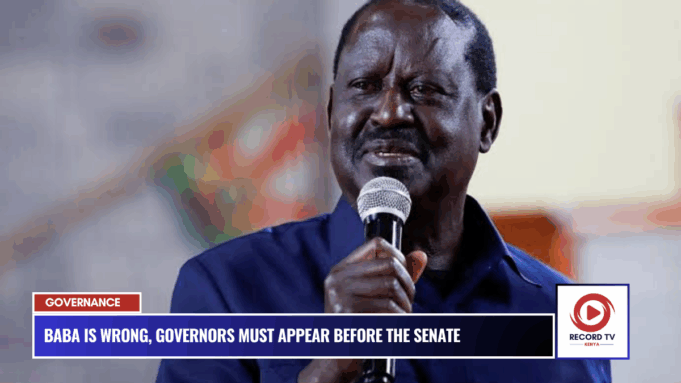 Raila is Wrong, Governors Must Appear Before the Senate and NG CDF Has to Go