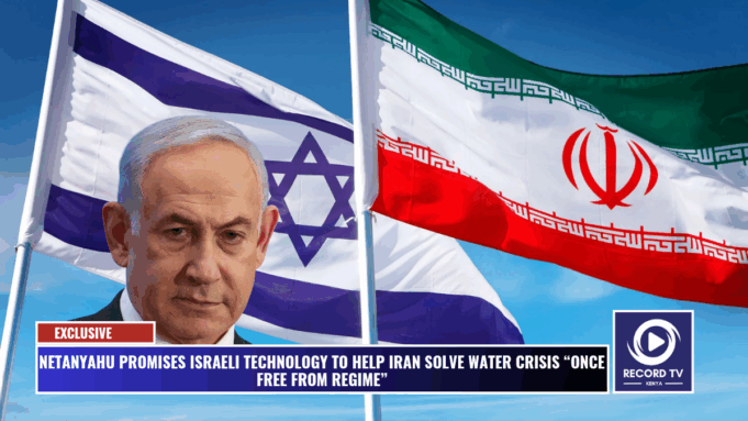 Netanyahu Promises Israeli Technology to Help Iran Solve Water Crisis “Once Free from Regime”