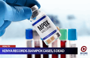 Kenya records 314 Mpox cases, 5 dead since onset