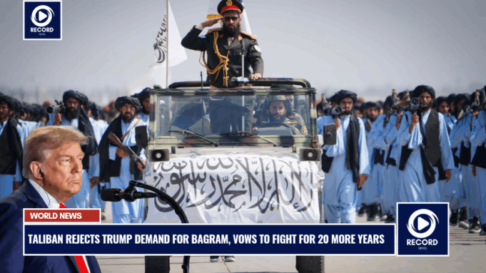 Taliban rejects Trump demand for Bagram, vows to fight for 20 more years