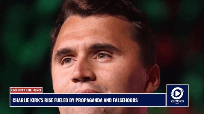 Charlie Kirk’s Rise Fueled by Propaganda and Falsehoods