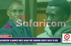 Safaricom slammed once again for sharing user’s data to DCI